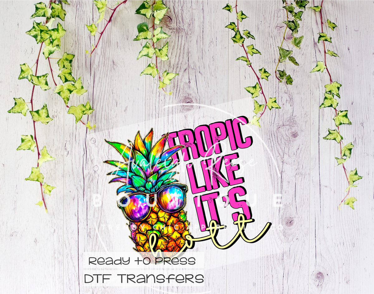 Tropic Like It's Hot DTF Transfer