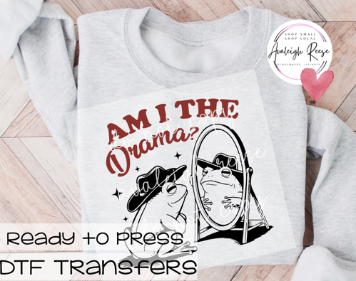 Am I the Drama? DTF Transfer