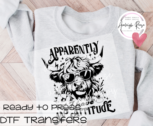 Apparently I Have An Attitude Who Knew DTF Transfer