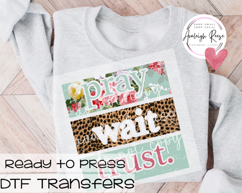 Pray Wait Trust DTF Transfer