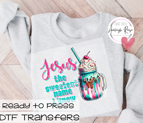 Jesus The Sweetest Name I Know DTF Transfer