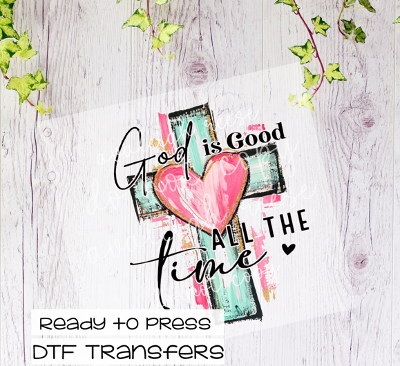 God is Good All the Time DTF Transfer