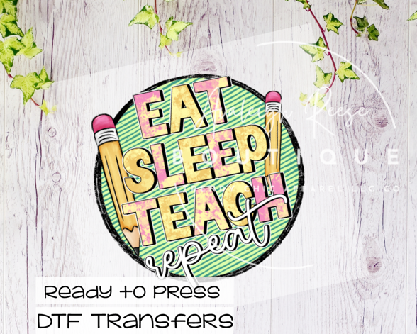 Eat Sleep Teach Repeat DTF Transfer