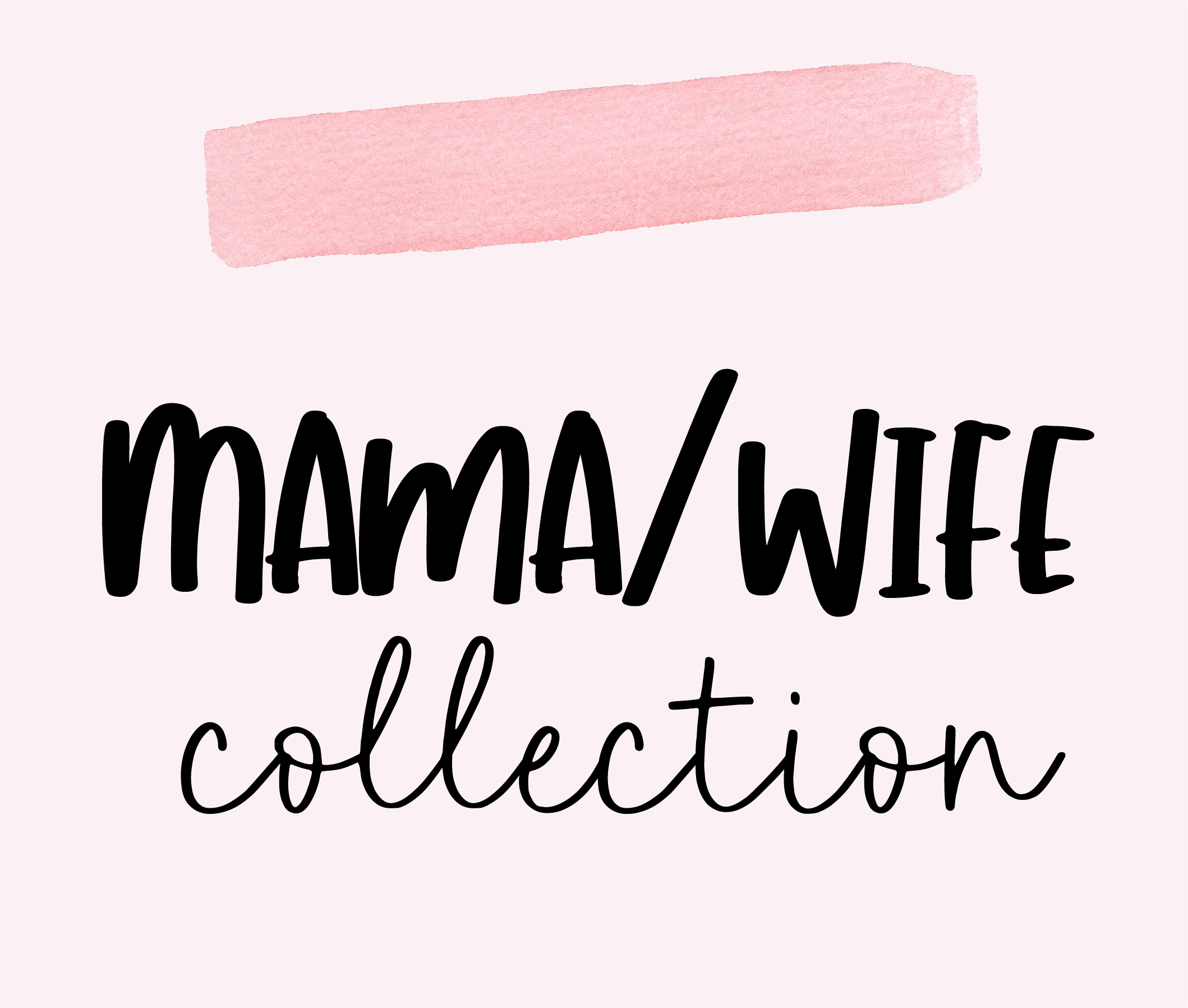 Mama/Wife