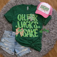 Oh For Luck's Sake Sweatshirt or Tee