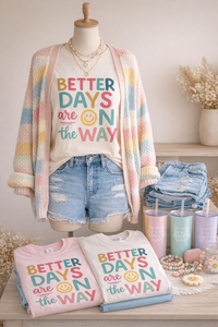 Better Days are on the Way Sweatshirts & T-Shirts