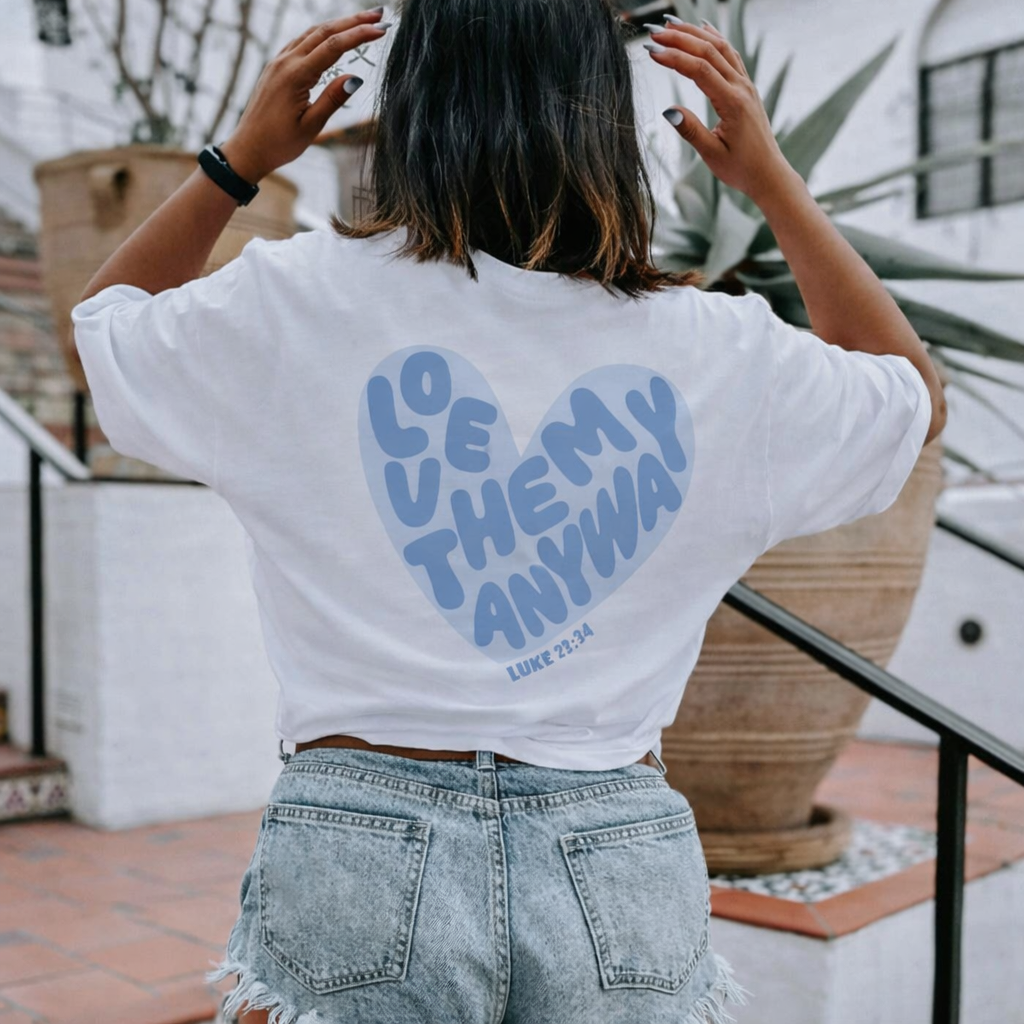Love Them Anyway Sweatshirts & T-Shirts