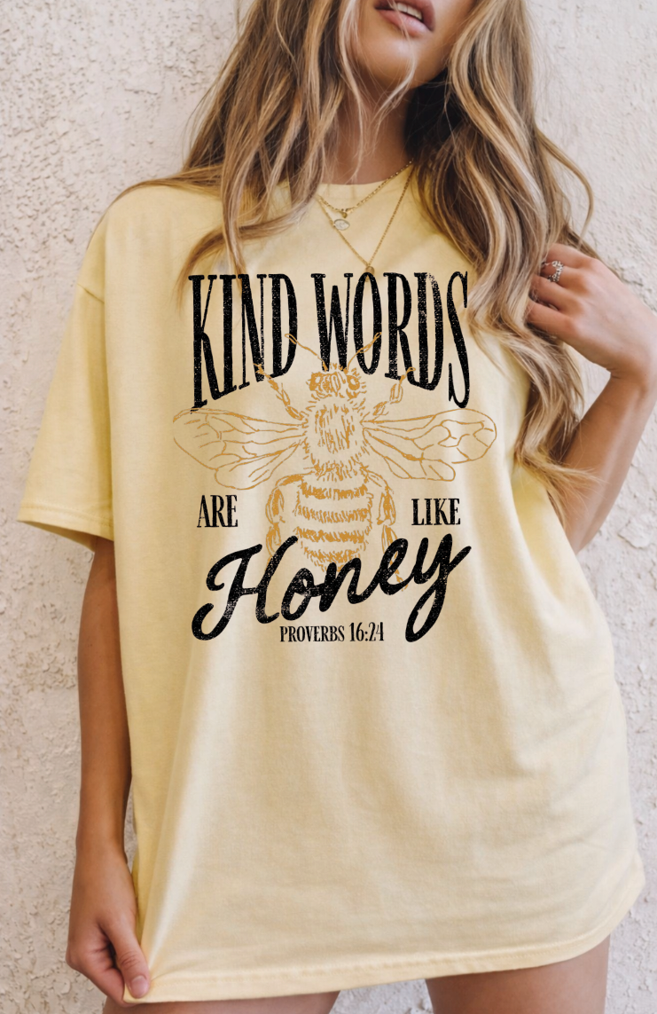 Kind Words are Like Honey Sweatshirts & T-Shirts