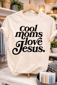 Cool Moms Love Jesus Sweatshirts & T-Shirts