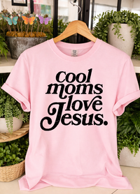 Cool Moms Love Jesus Sweatshirts & T-Shirts