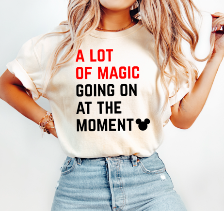 A lot of Magic Going On At The Moment Shirt, Funny Disney Shirt, Womens and girls Disney shirts