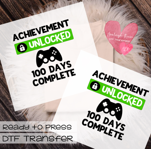 Achievement Unlocked 100 days Completed DTF Transfer