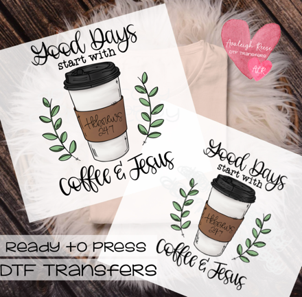 Good Days Start with Coffee & Jesus - DTF Transfer