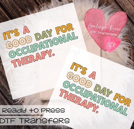 Its a Good Day for Occupational Therapy DTF Transfer