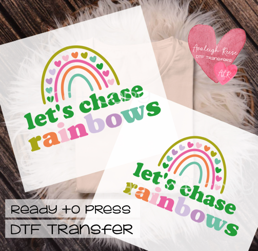 Lets Chase Rainbows  DTF Transfer