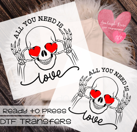 All you need is love Skeleton DTF Transfer