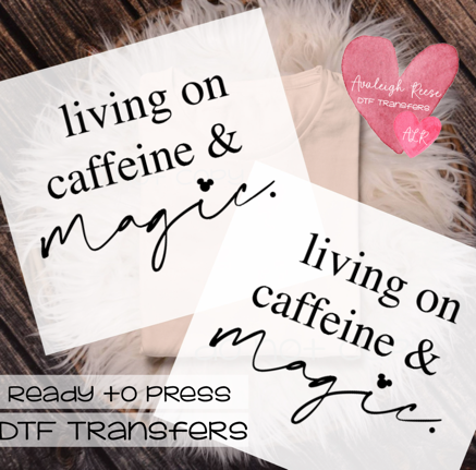 Living on caffeine & magic DTF Transfer