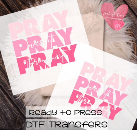 Pray on it over it through it DTF Transfer