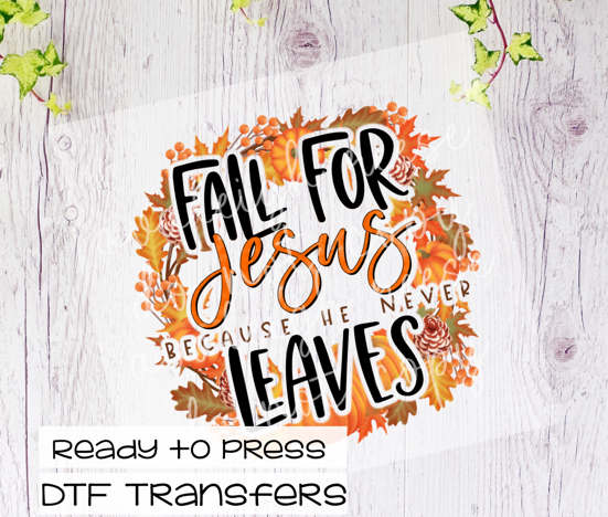 Fall For Jesus He Never Leaves Transfer