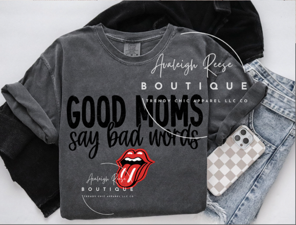 Good Moms Say Bad Words Sweatshirts & T-Shirts