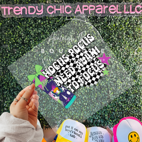 Hocus Pocus I Need Alani to Focus DTF Transfer