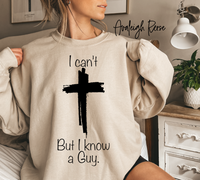 I can't but I know a Guy Sweatshirts & T-Shirts