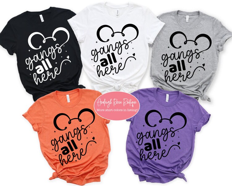 Gangs all here Group Shirts - Family Disney Shirts  - Disney Family Shirts - Group Shirts