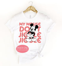 My Mouse Dont Jiggle Jiggle Tees  Trending Disney Shirts  Unisex