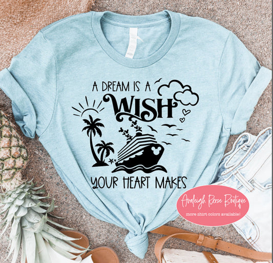 A Dream is a wish your heart makes  Disney Cruise Shirts  Disney Wish T-Shirt