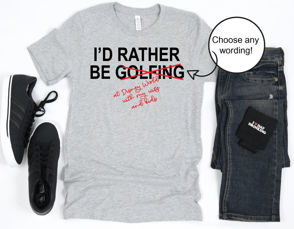 Id rather be Golfing (at Disney with my wife and kids) - Funny Dad Disney Shirts  - Disney Dad Shirts