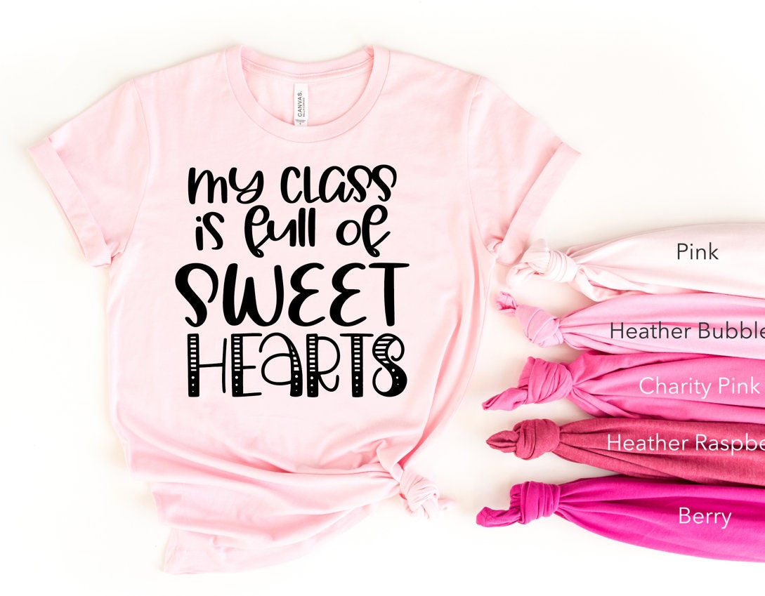 My Class is full of sweethearts Valentine Shirt, Teacher Valentine’s Day Tee, Teach Valentine T-Shirt, Gift for Teacher