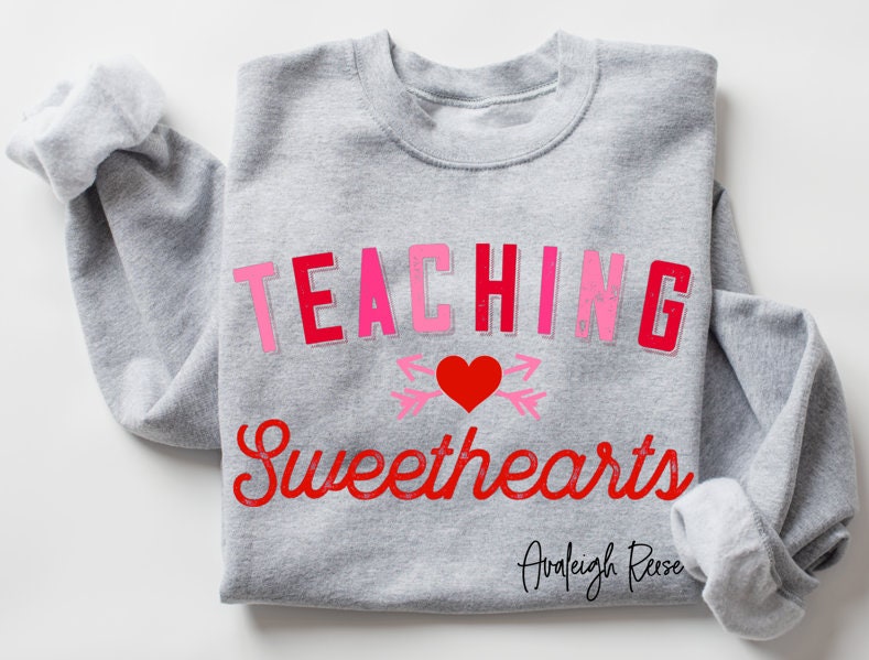 Valentines Day Teacher Sweatshirt, Teaching Sweethearts Teacher Shirts, Teacher Valentines Day Gift,Love Teacher Shirt,Valentines Day Shirt