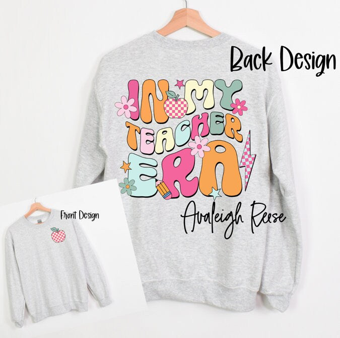 In My Teacher Era Sweatshirt, Teacher Custom Name Sweatshirt, Teacher Era Shirt, First Grade Teacher Sweatshirt, Back to School