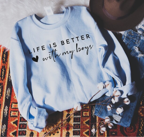 Life is Better With My Boys Sweatshirt, Mom of Boys Sweatshirt, Mom of Boys Crewneck, Mom of Boys T-Shirt, Mothers Day Shirt