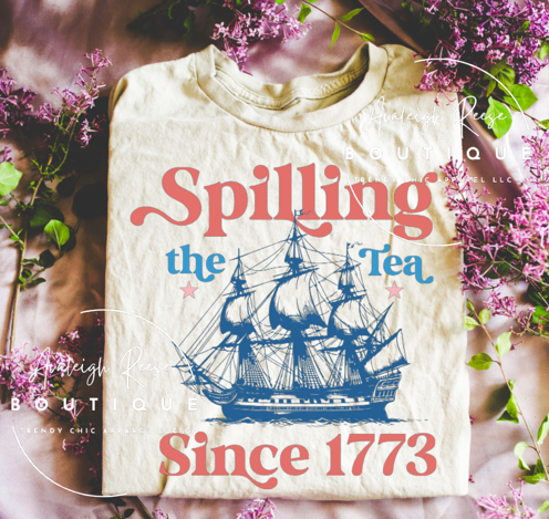 Spilling the Tea Since 1773 Sweatshirts & T-Shirts