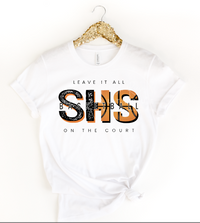 SHS Leave it all on the court Basketball T-Shirts & Sweatshirts