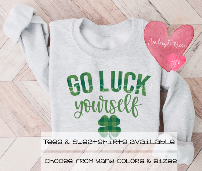 Go Luck Yourself Tees & Sweatshirts