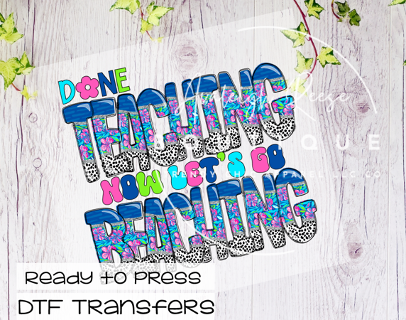Done Teaching Now Let's Go Beaching DTF Transfer