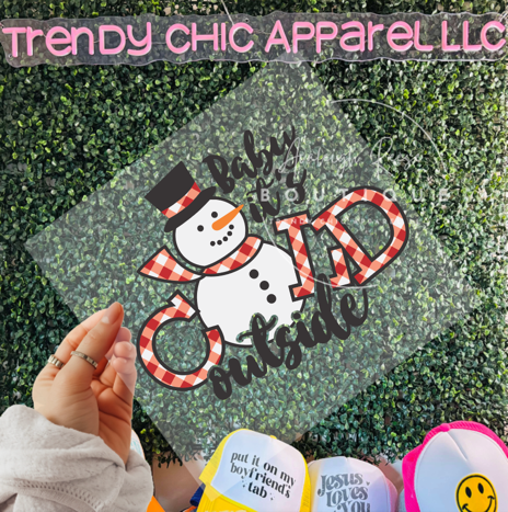 Baby it's Cold Outside DTF Transfer